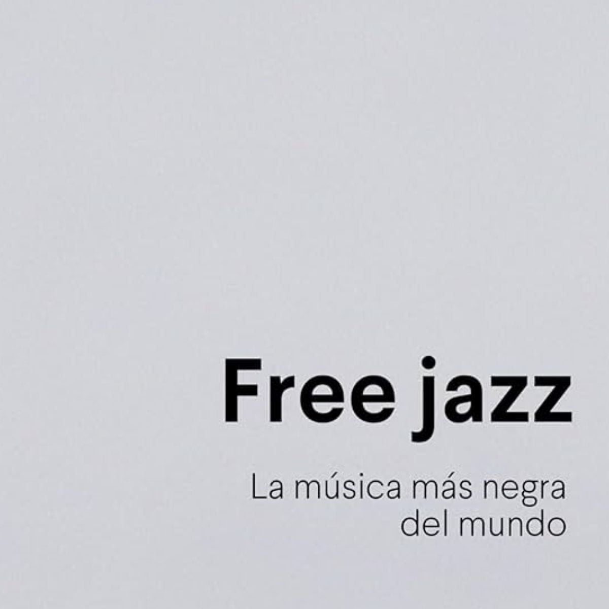 LIBRO FREE JAZZ LA MUSICA MÁS NEGRA DEL MUNDO
