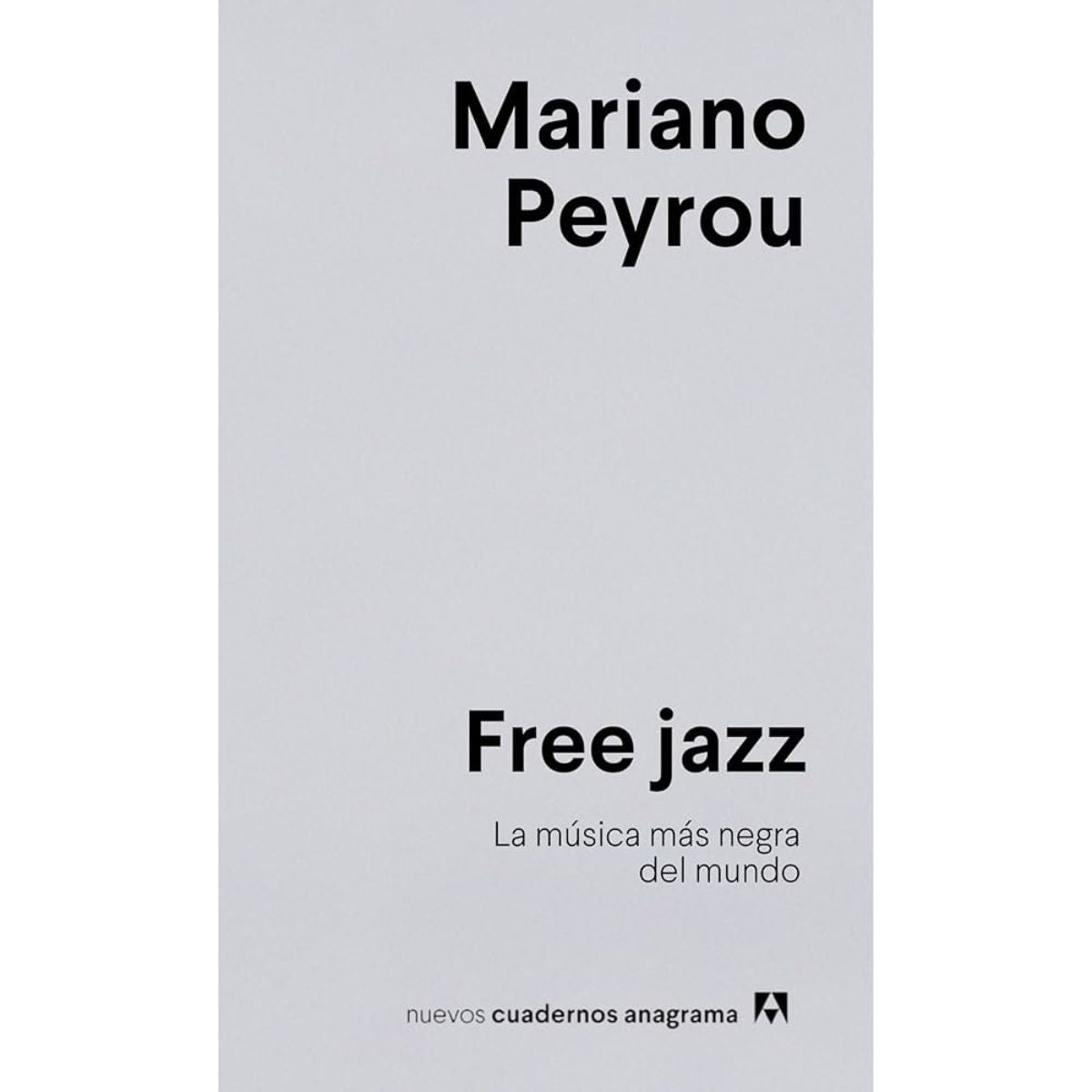 LIBRO FREE JAZZ LA MUSICA MÁS NEGRA DEL MUNDO