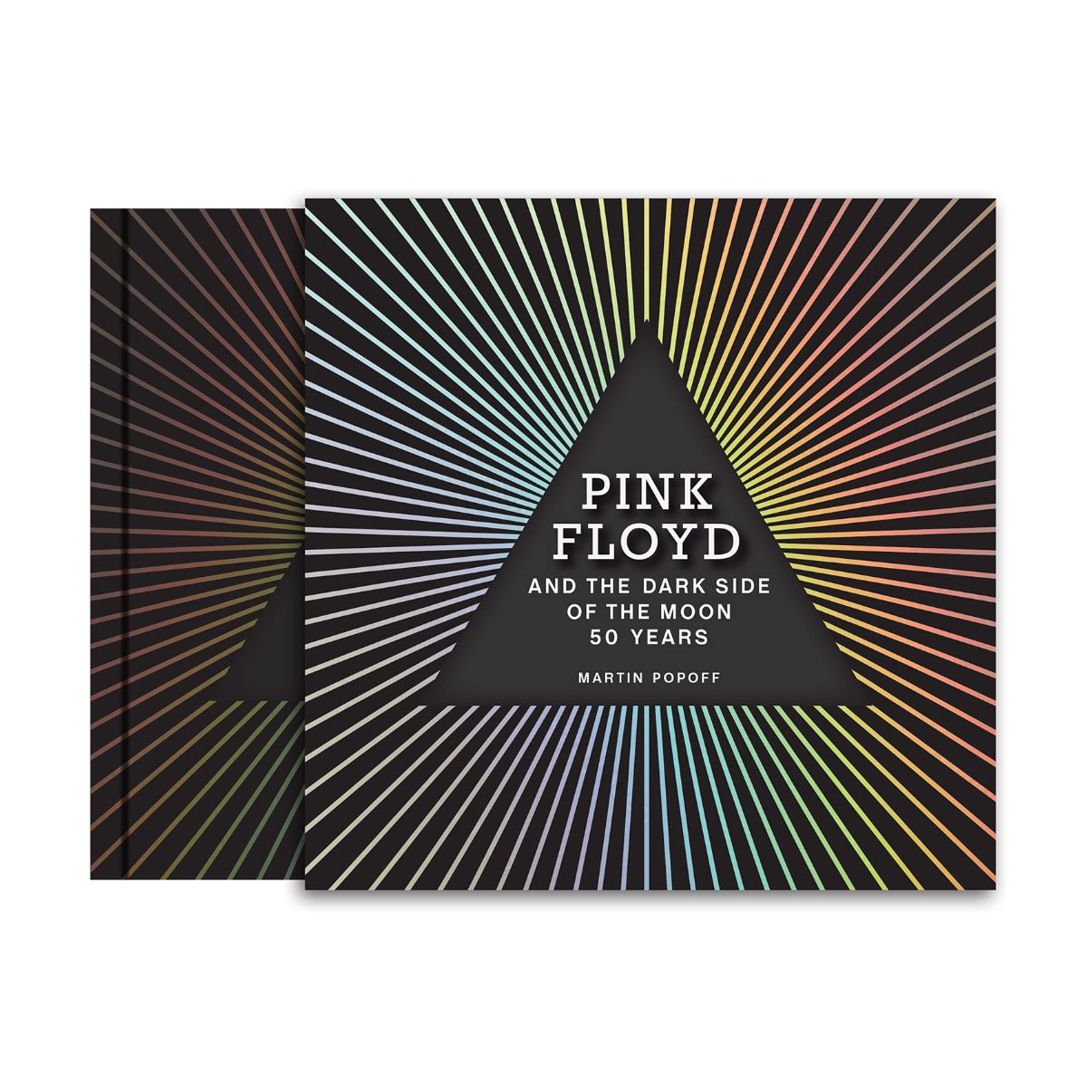 PINK FLOYD AND THE DARK SIDE OF THE MOON 50 YEARS MARTIN POPOFF