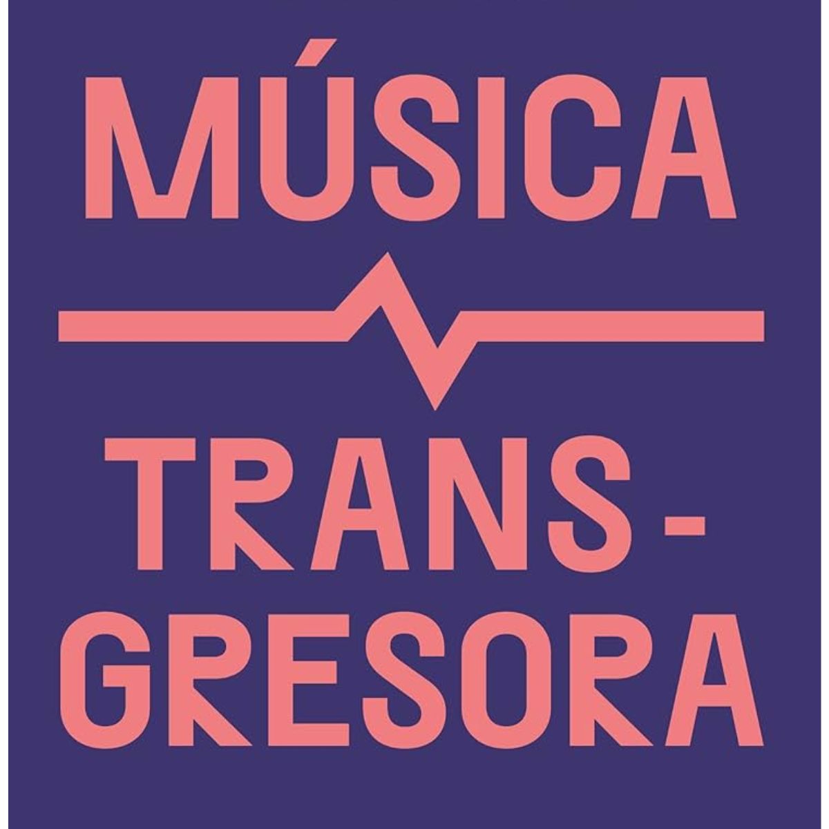 LIBRO MUSICA TRANSGRESORA