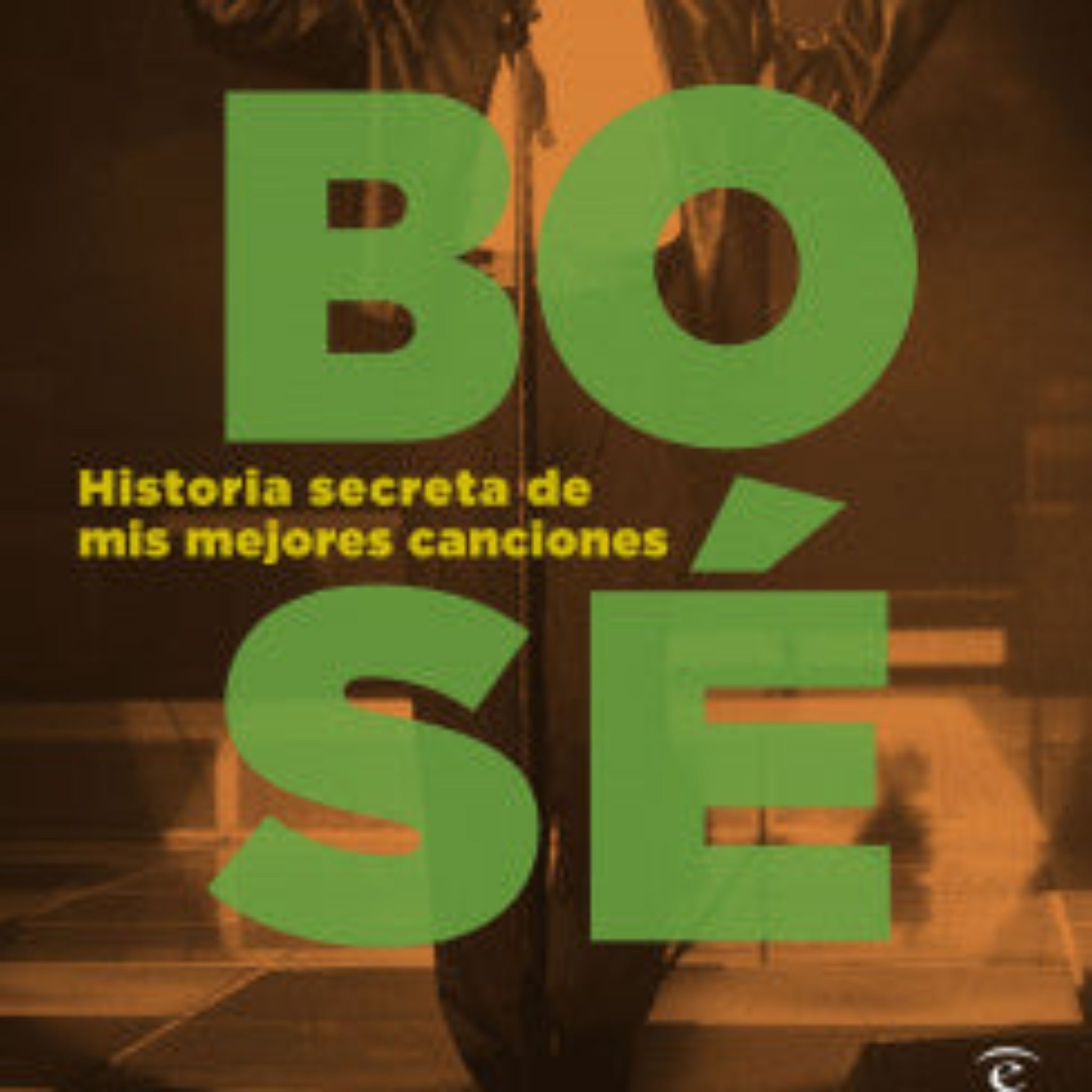 LIBRO BOSE HISTORIA SECRETA DE MIS MEJORES CANCIONES