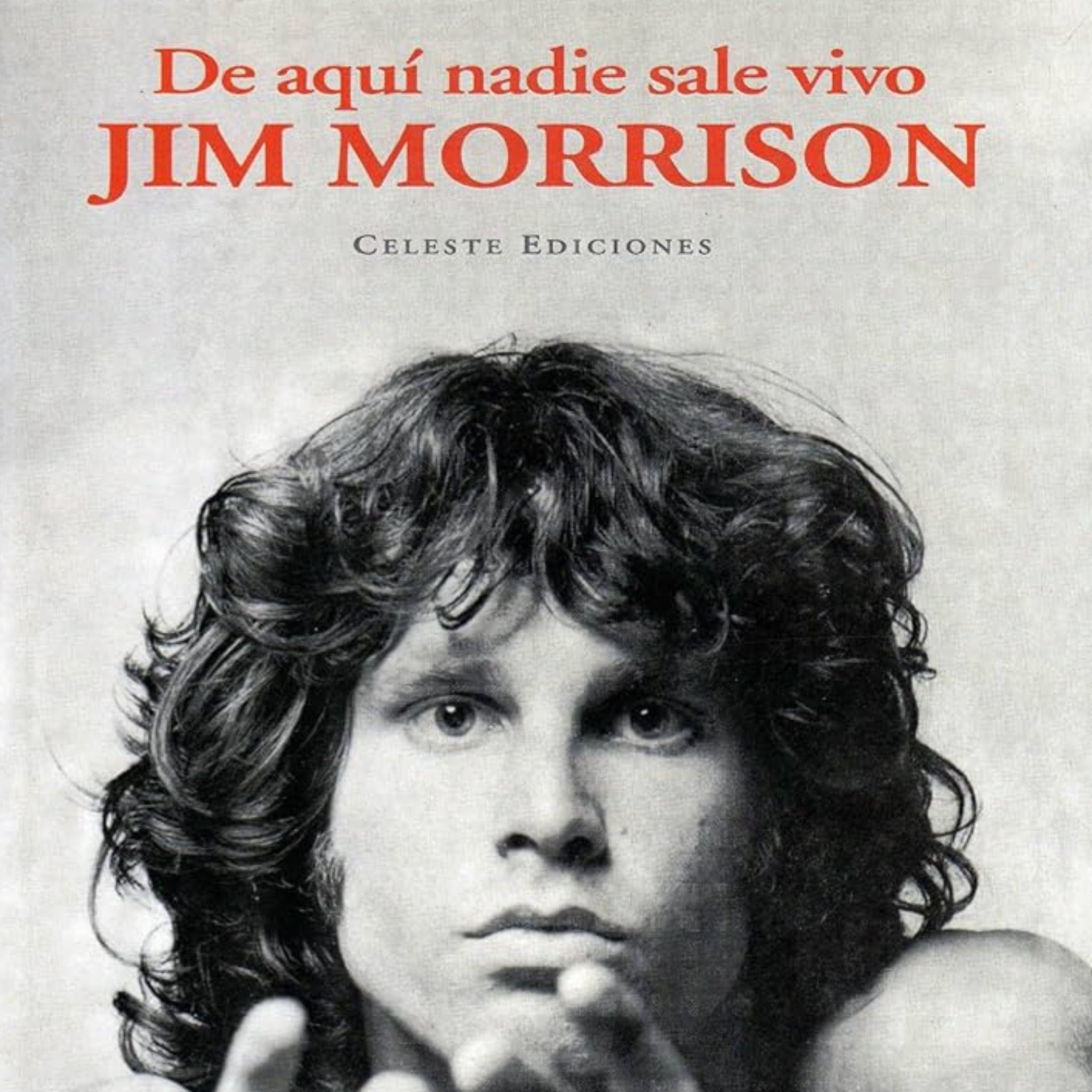DE AQUI NADIE SALE VIVO JIM MORRISON