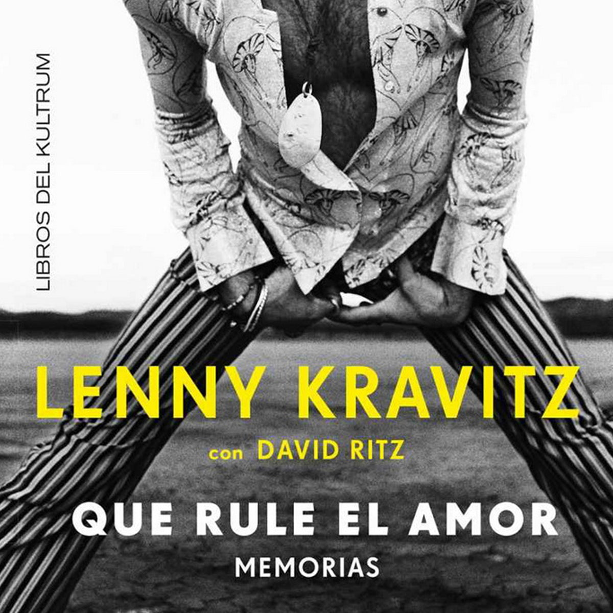 LIBRO LENNY KRAVITZ QUE RULE EL AMOR MEMORIAS