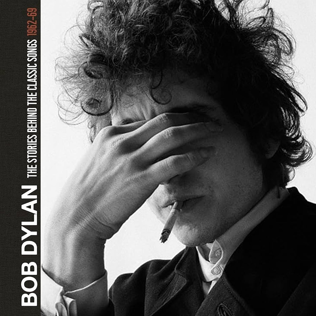 LIBRO BOB DYLAN THE STORIES BEHIND THE CLASSIC SONGS 62-69